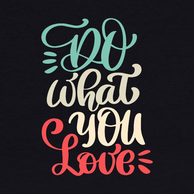 Do what you love by Moreira.art